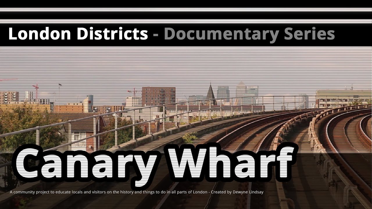 London Districts: Canary Wharf (Documentary)