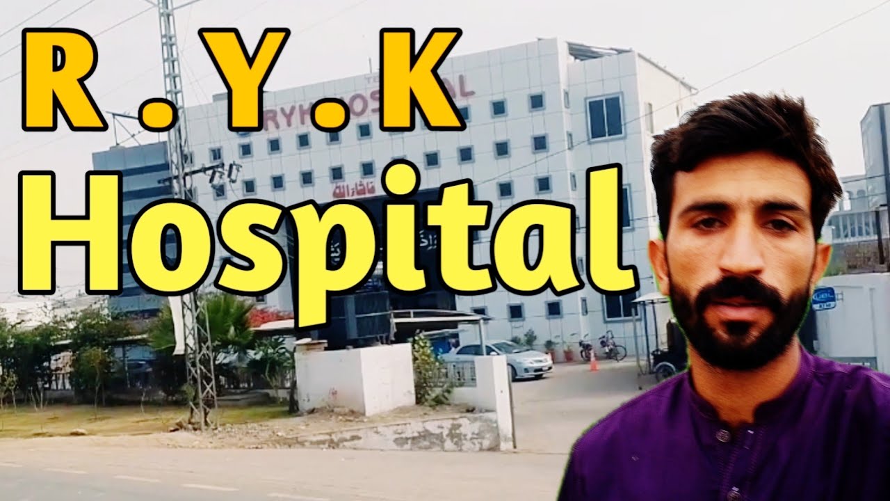 R . Y . K -Hospital Rahim Yar Khan Bahut Badi Private Hospital