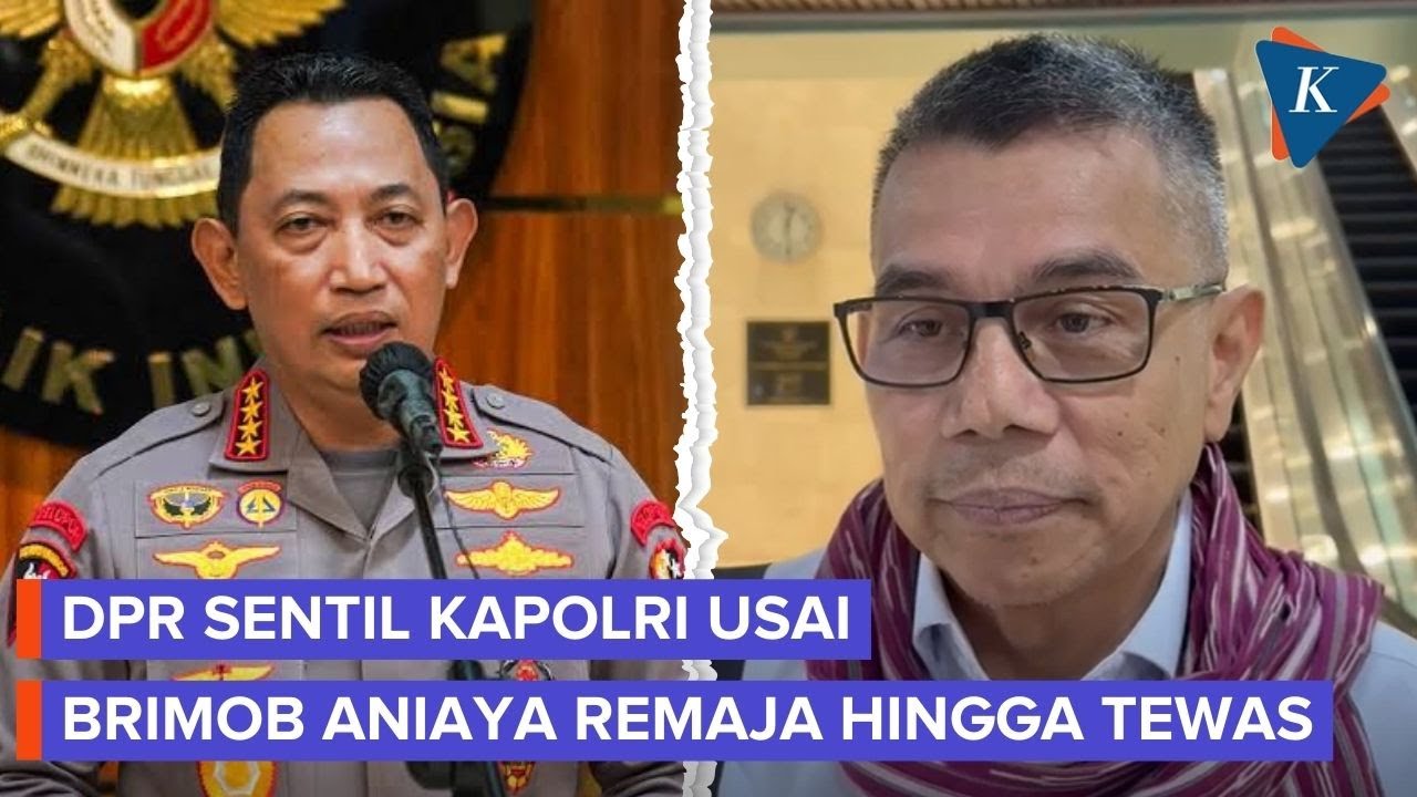 DPR Sentil Kapolri soal Brimob Aniaya Pelajar dan Polisi Terjerat Narkoba: Tak Ada Ampun Lagi