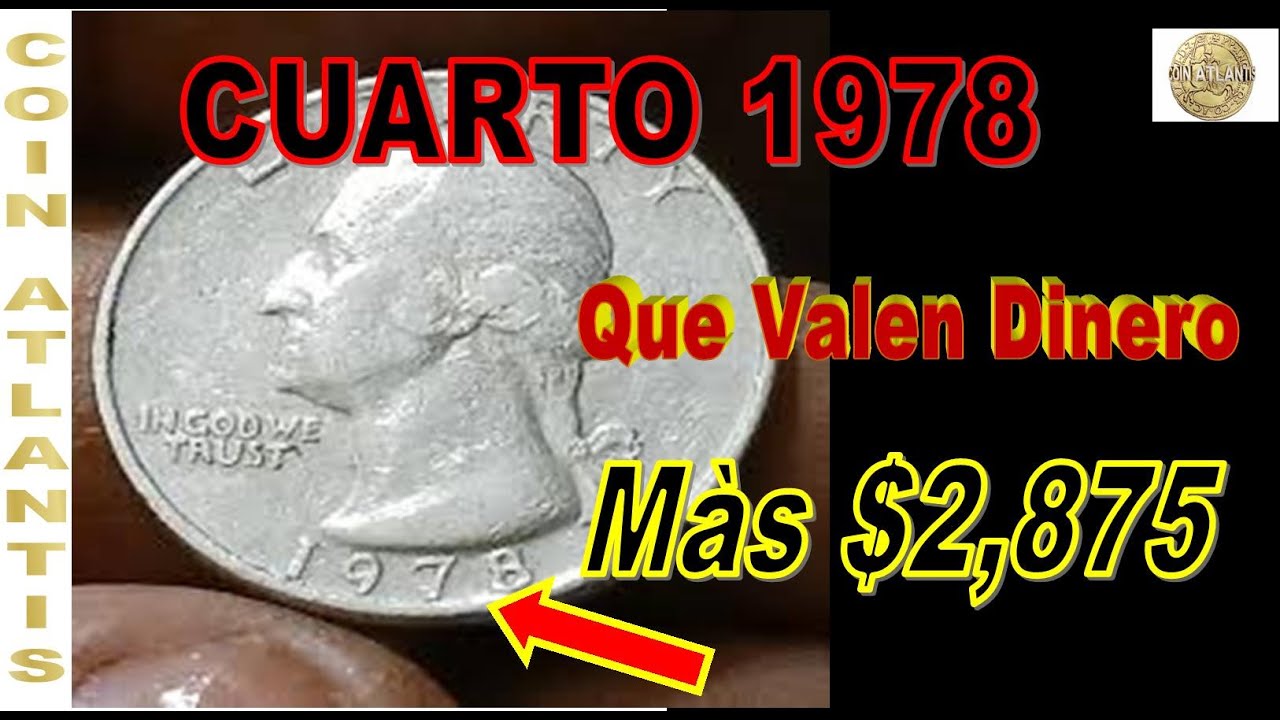 realmente una moneda de veinticinco centavos de 1978 vale más de 25 centavos?