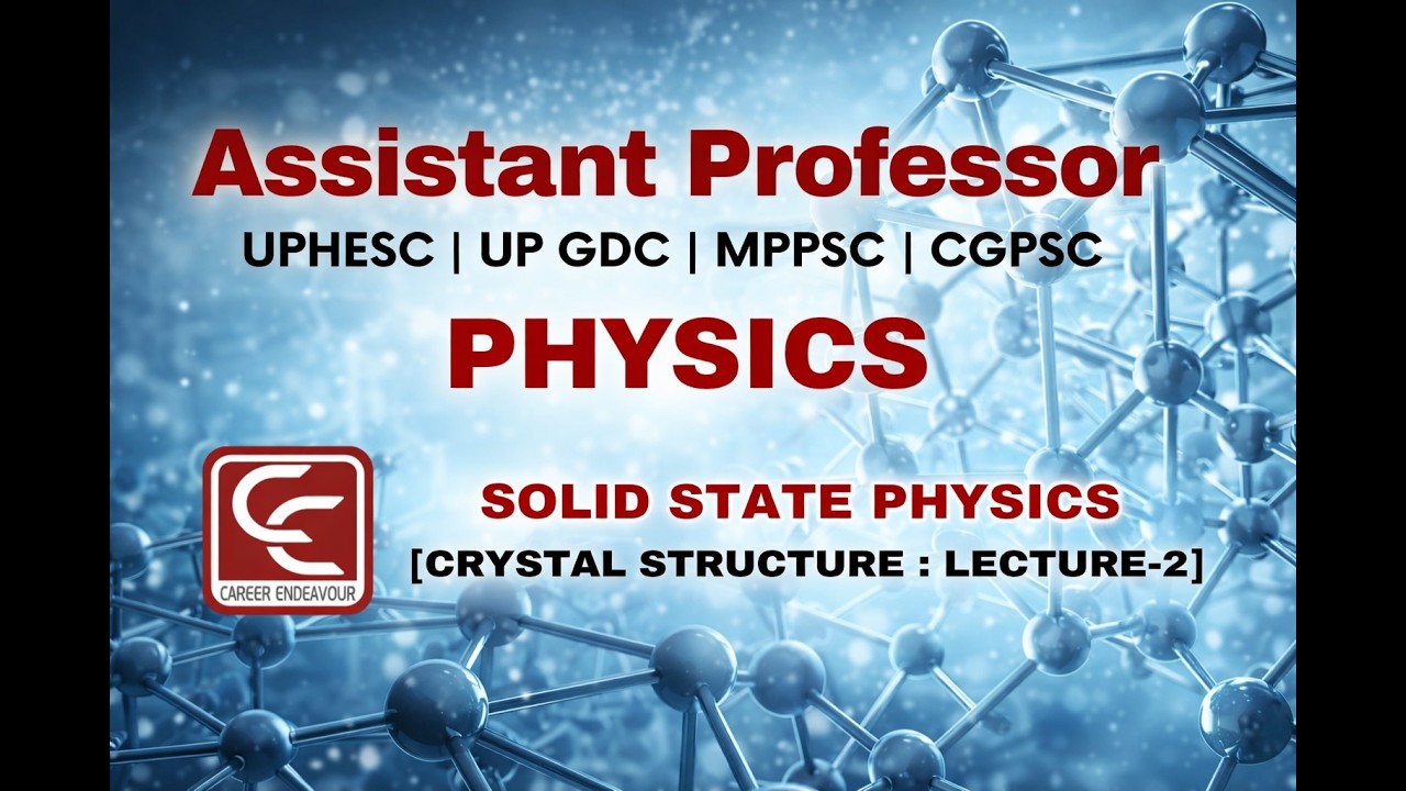 Assistant Professor Physics Online Classes 2026 | Crystal Structure_Lecture_02 #careerendeavour