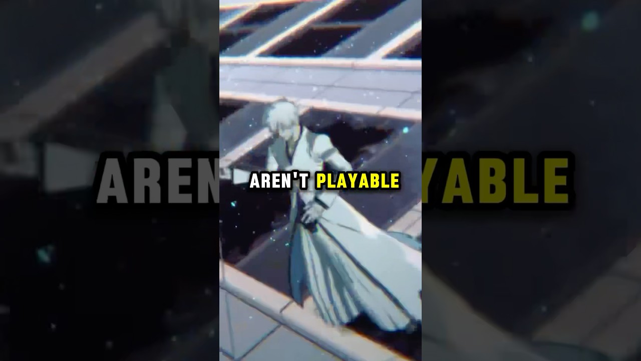 WHY AREN&rsquo;T THEY PLAYABLE IN BLEACH REBIRTH OF SOULS