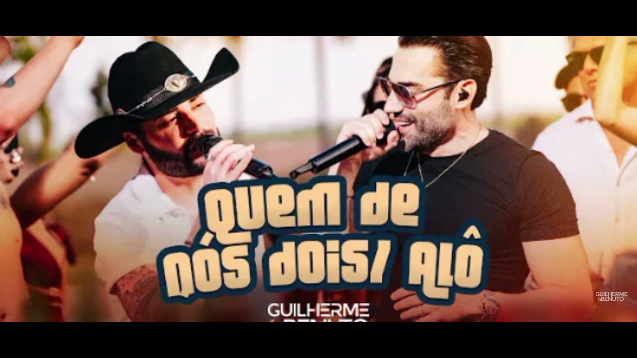 Guilherme e Benuto - Quem de Nós Dois /Alô Deu Rolo No Barretão