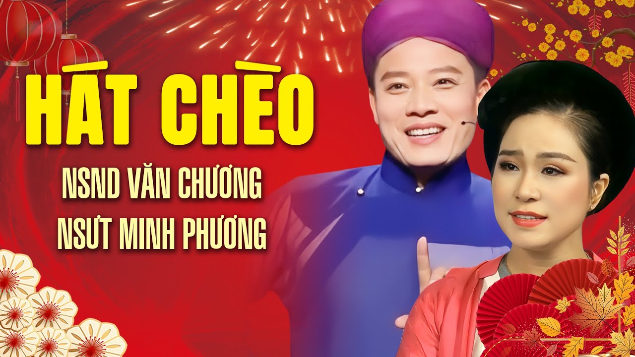 Hát Chèo Hát Văn NSND Văn Chương - NSUT Minh Phương | 2 giọng hát chèo vàng trên Đài Tiếng Nói VN