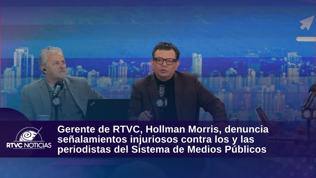 Gerente de RTVC, denuncia señalamientos injuriosos contra el Sistema de Medios Públicos