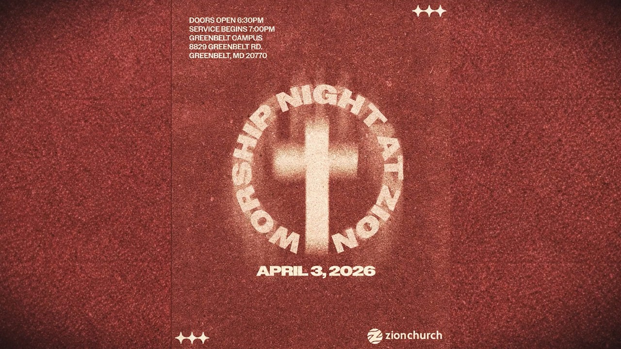 Zion Church | Worship Night April 3, 2026 | 7:00pm