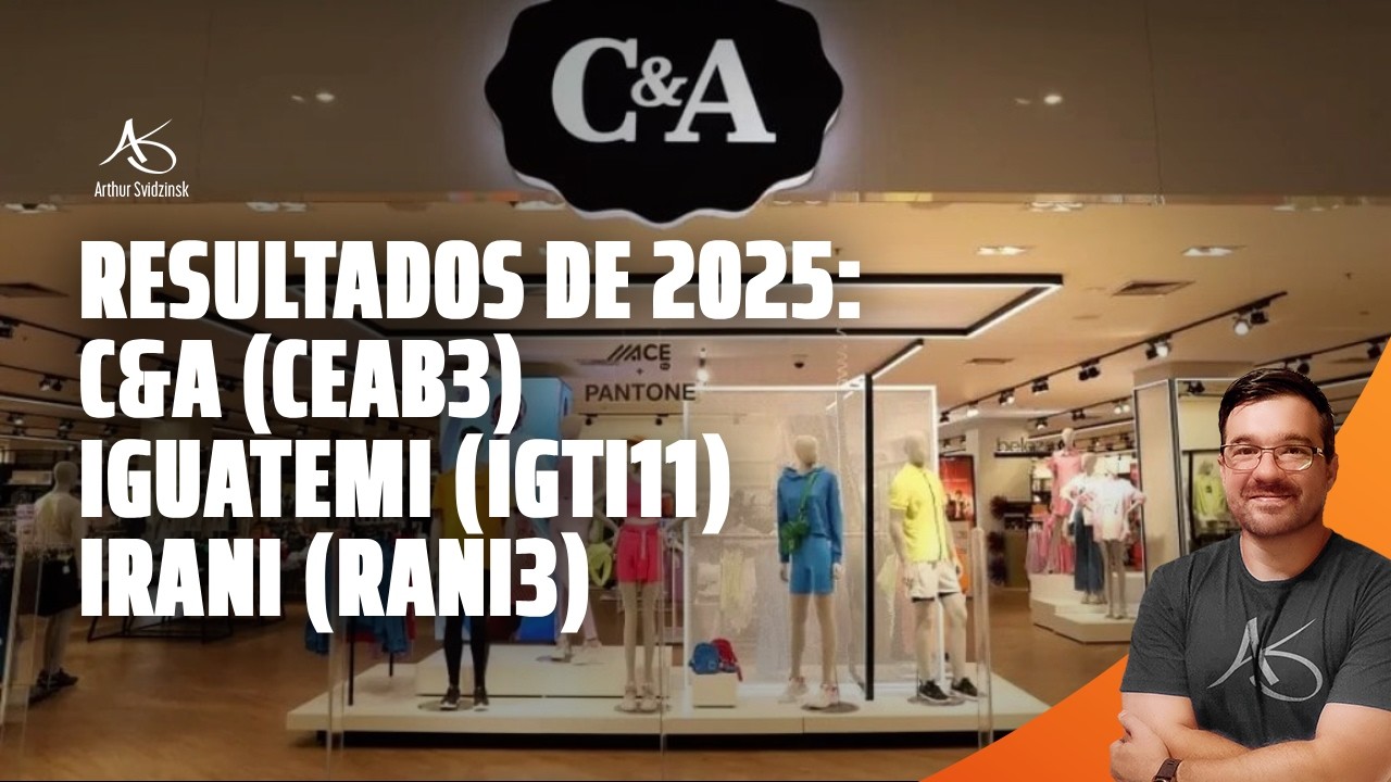 💲 Live da semana: Resultados de 2025: C&A (CEAB3), Iguatemi (IGTI11), Irani (RANI3)