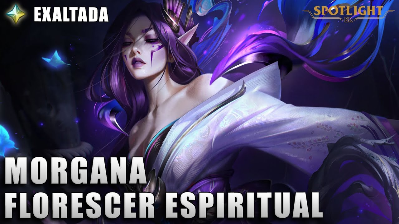 Morgana Florescer Espiritual - Skin EXALTADA - Skin Spotlight COMPLETO