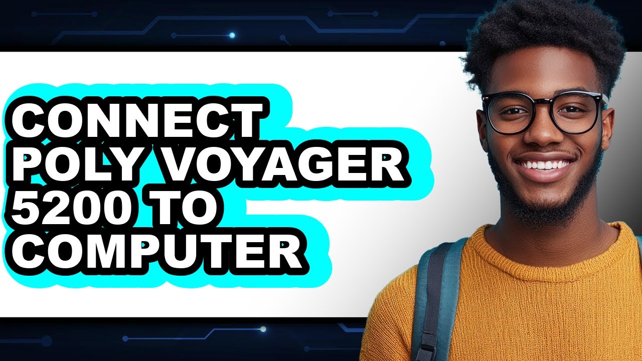 How To Connect Poly Voyager 5200 To Computer - Easy Guide