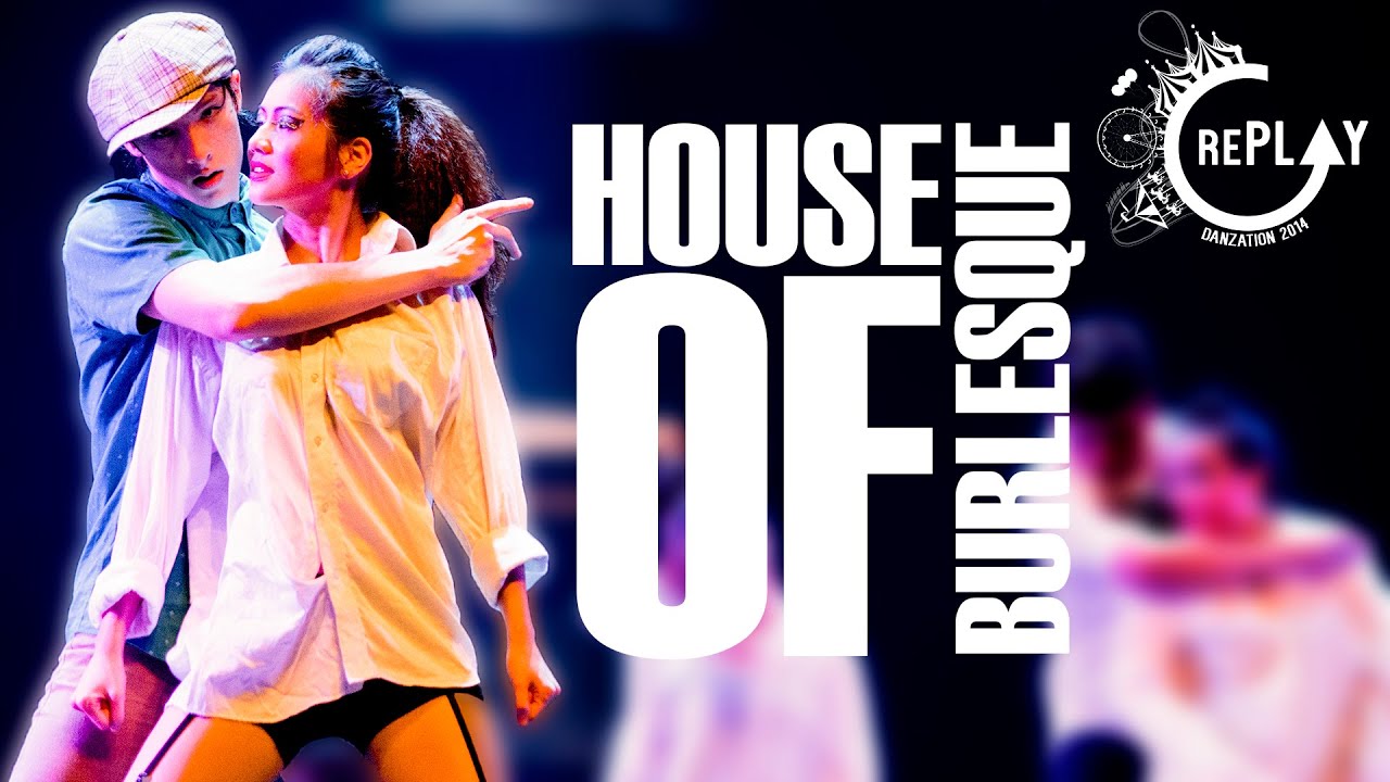 NRA Danzation 2014 rePLAY | 02 House of Burlesque