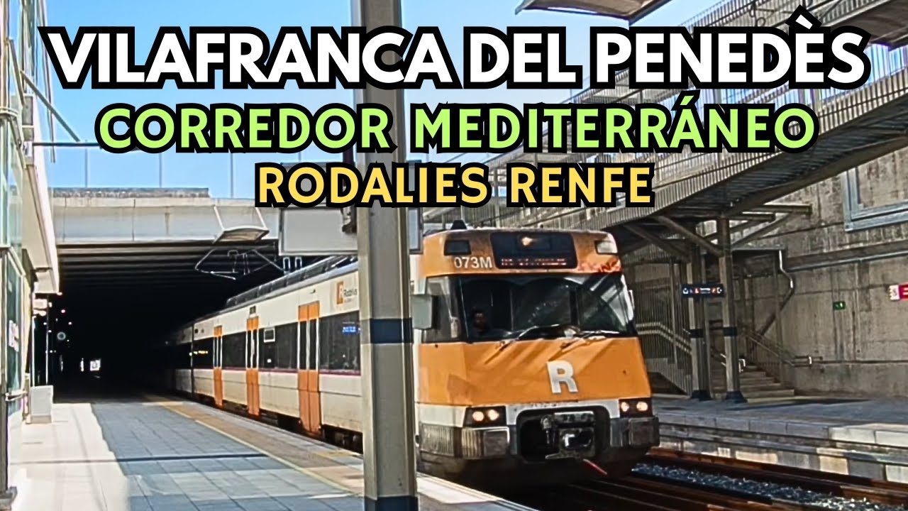 RODALIES RENFE. CORREDOR MEDITERRÁNEO. Estación y túnel VILAFRANCA DEL PENEDÈS