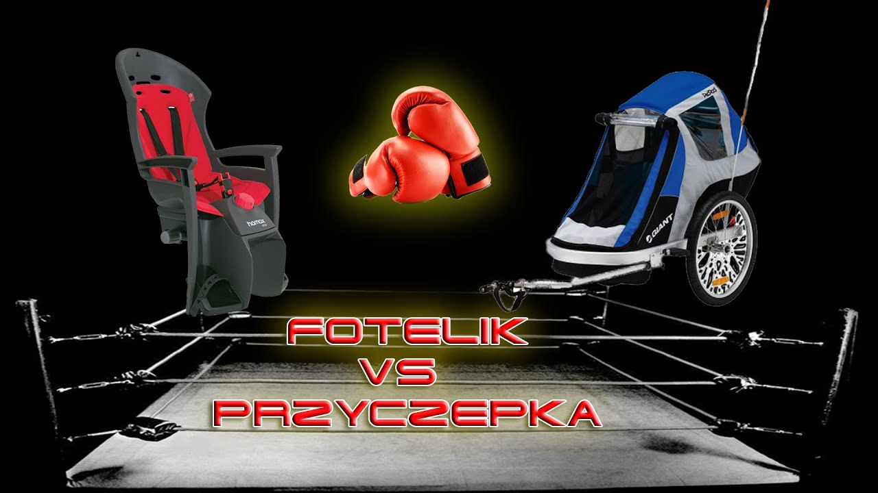 Przyczepka rowerowa czy Fotelik?