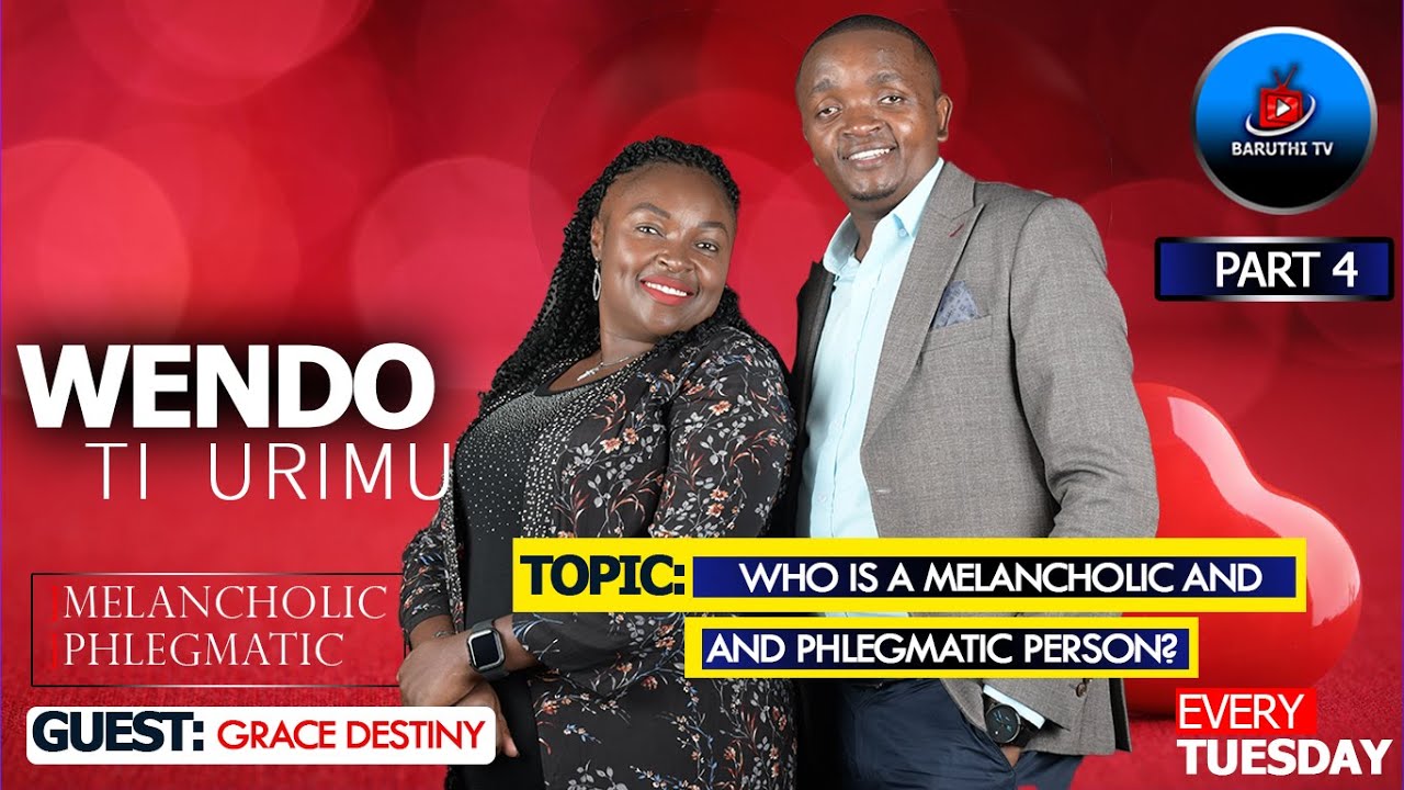 WHO IS A MELANCHOLIC AND PHLEGMATIC PERSON?  WENDO TI URIMU ~ GRACE DESTINY