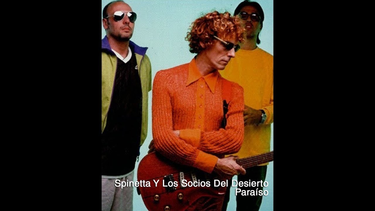 Spinetta Y Los Socios Del Desierto - Para&iacute;so (Letra)