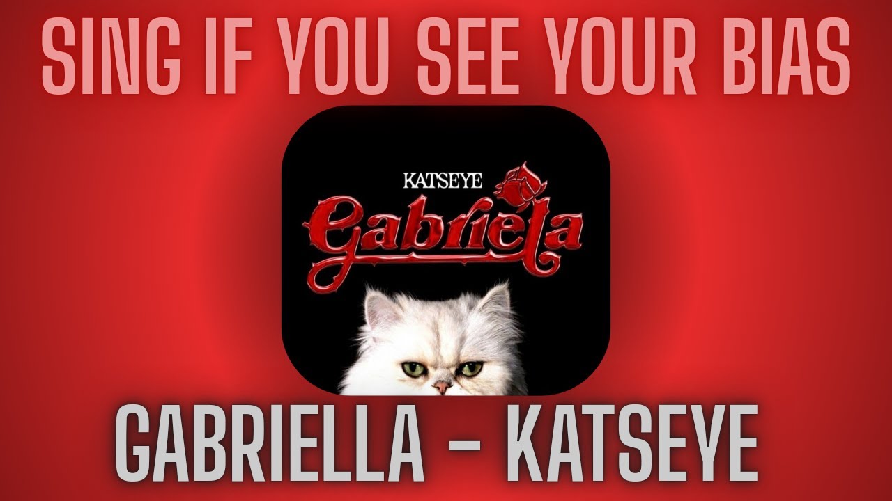 Sing if you see your bias KATSEYE Gabriella