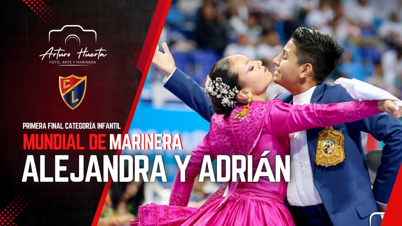 ALEJANDRA ESTRADA Y ADRIÁN TORRES |PRIMERA FINAL INFANTIL MUNDIAL DE MARINERA 2026