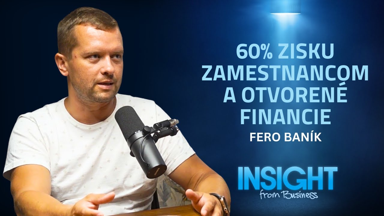 60% zisku zamestnancom a otvorené financie. Fero Banik CEO Banik a syn | INSIGHT FROM BUSINESS #18