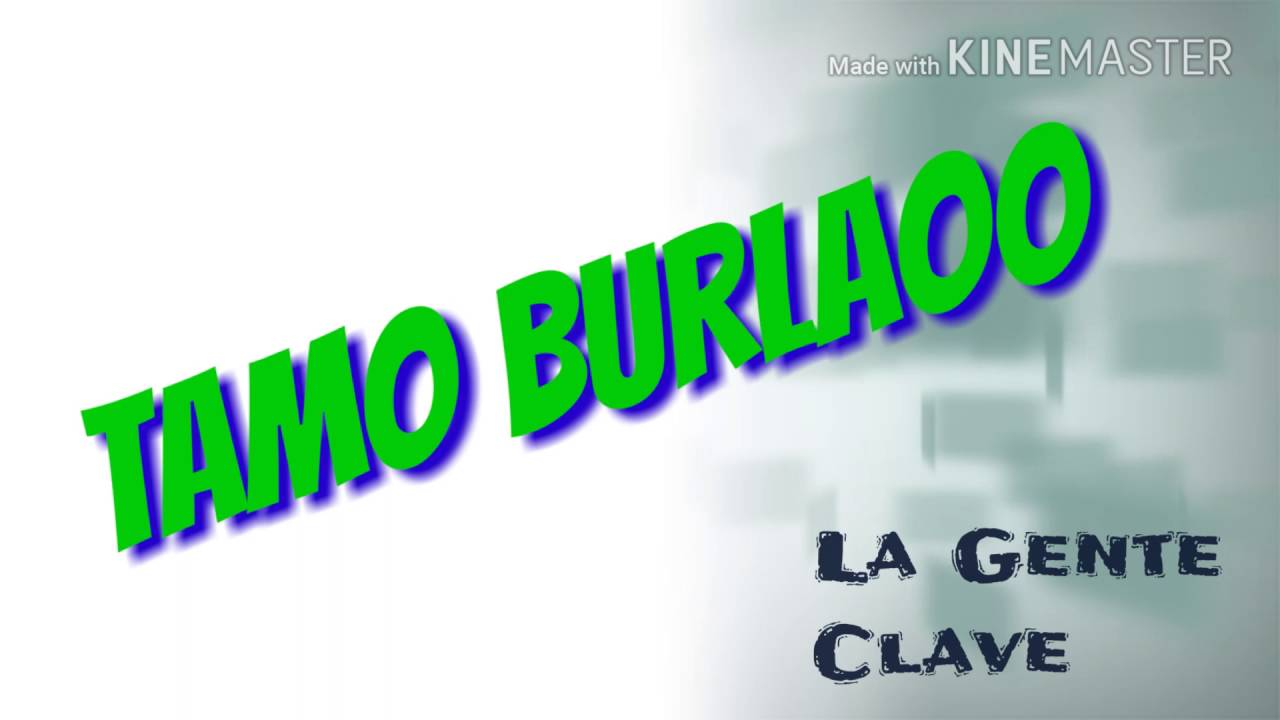 Tamo Burlao_La Gente Clave😎