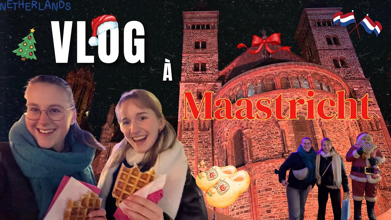 Vlog de Noël (un peu en retard) à MAASTRICHT