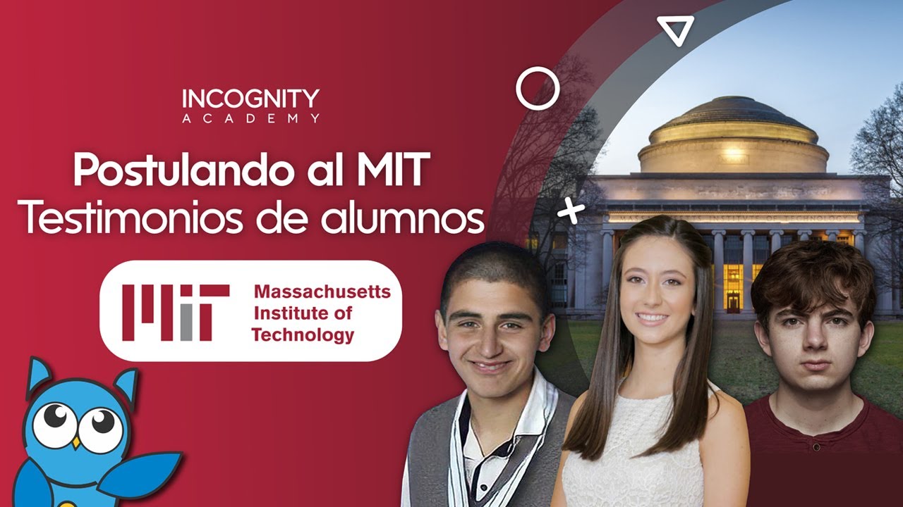 Postular al MIT | Testimonios de alumnos👨‍🎓📚 (IncognityAcademy)