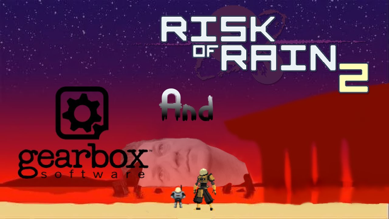 Risk of Rain and Gearbox or, The Dangers of Publisher Greed #seekersofthestorm