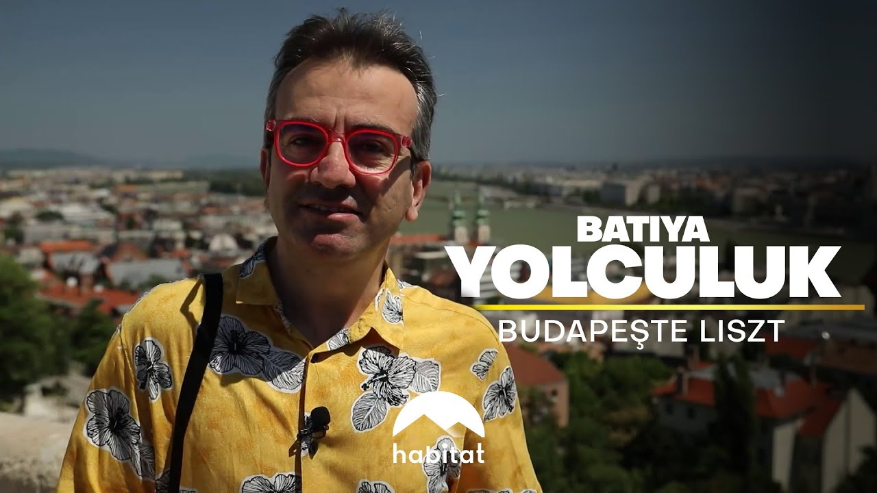 BATIYA YOLCULUK  |  BUDAPEŞTE LISZT