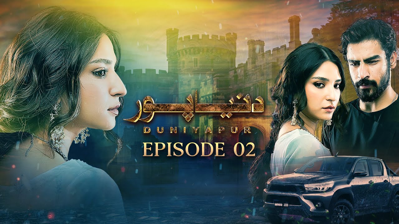 DuniyaPur | Episode 02 Khushhal Khan | Ramsha Khan | Naumaan Ijaz | Sami Khan |