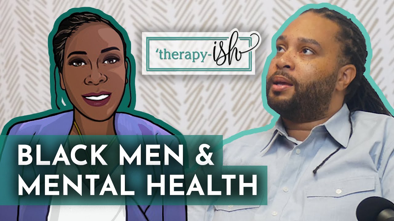 Black Men & Their Mental Health - 'Therapy-ish (ft. D. McKinnie)