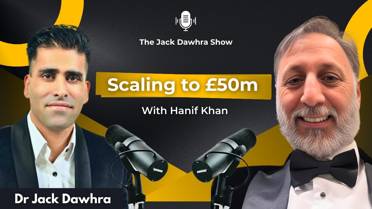 How Hanif Khan Scaled His Business to £50M | Scaling Secrets Revealed