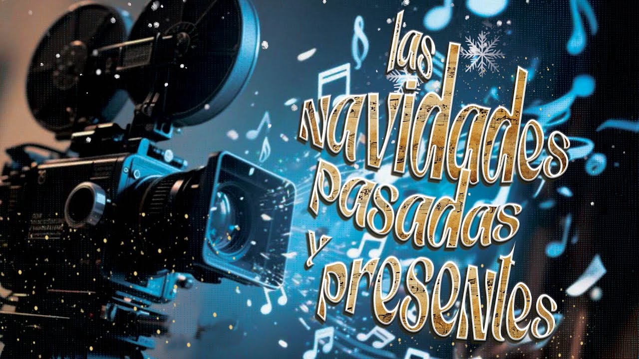 LAS NAVIDADES PRESENTES Y PASADAS (2025)