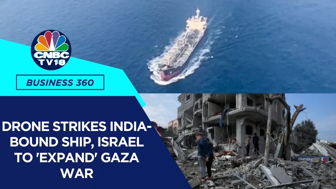 Drone Strikes India-bound Ship, Israel To 'expand' Gaza War, Russian Warship Hit In Crimea