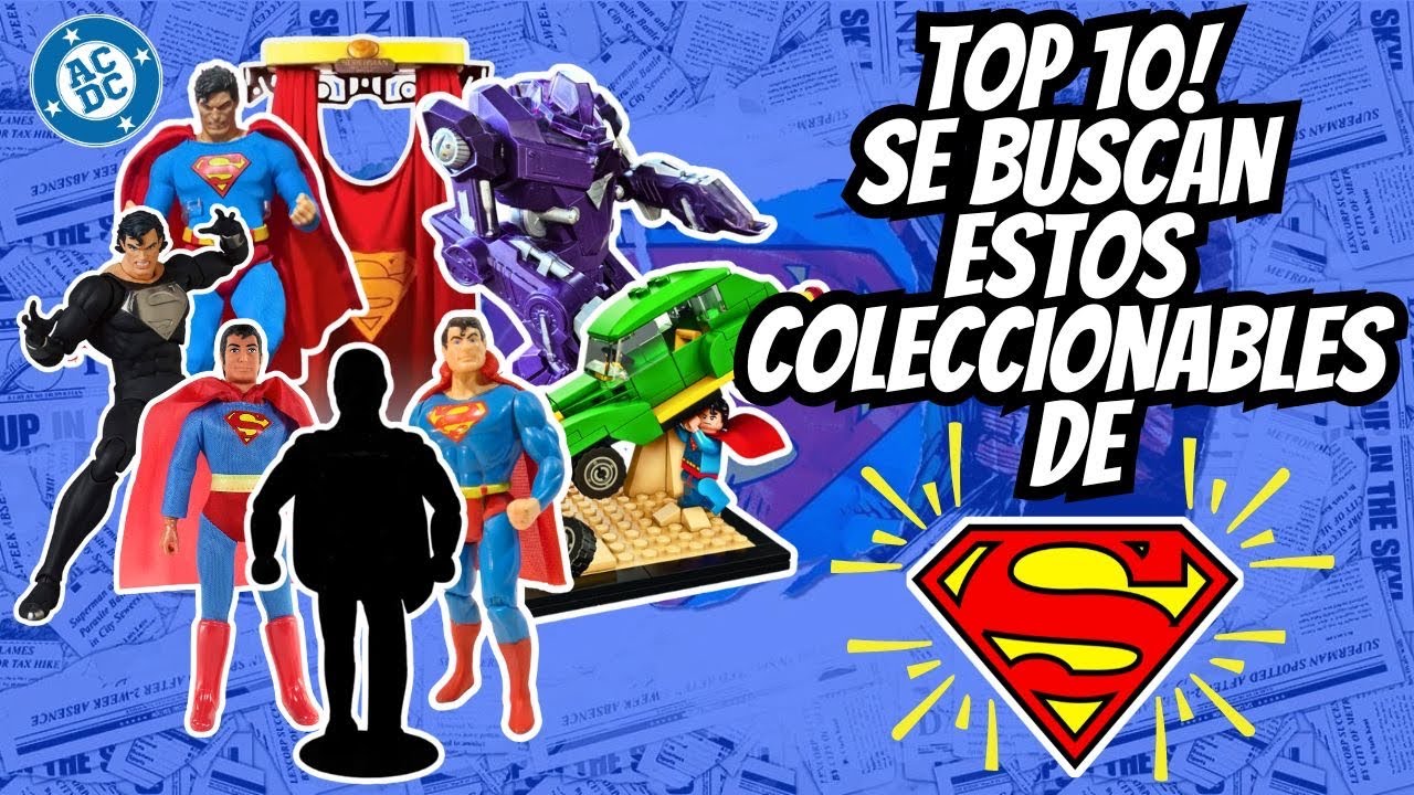 TOP 10: LOS COLECCIONABLES MÁS BUSCADOS DE SUPERMAN! 🔴🔵💥