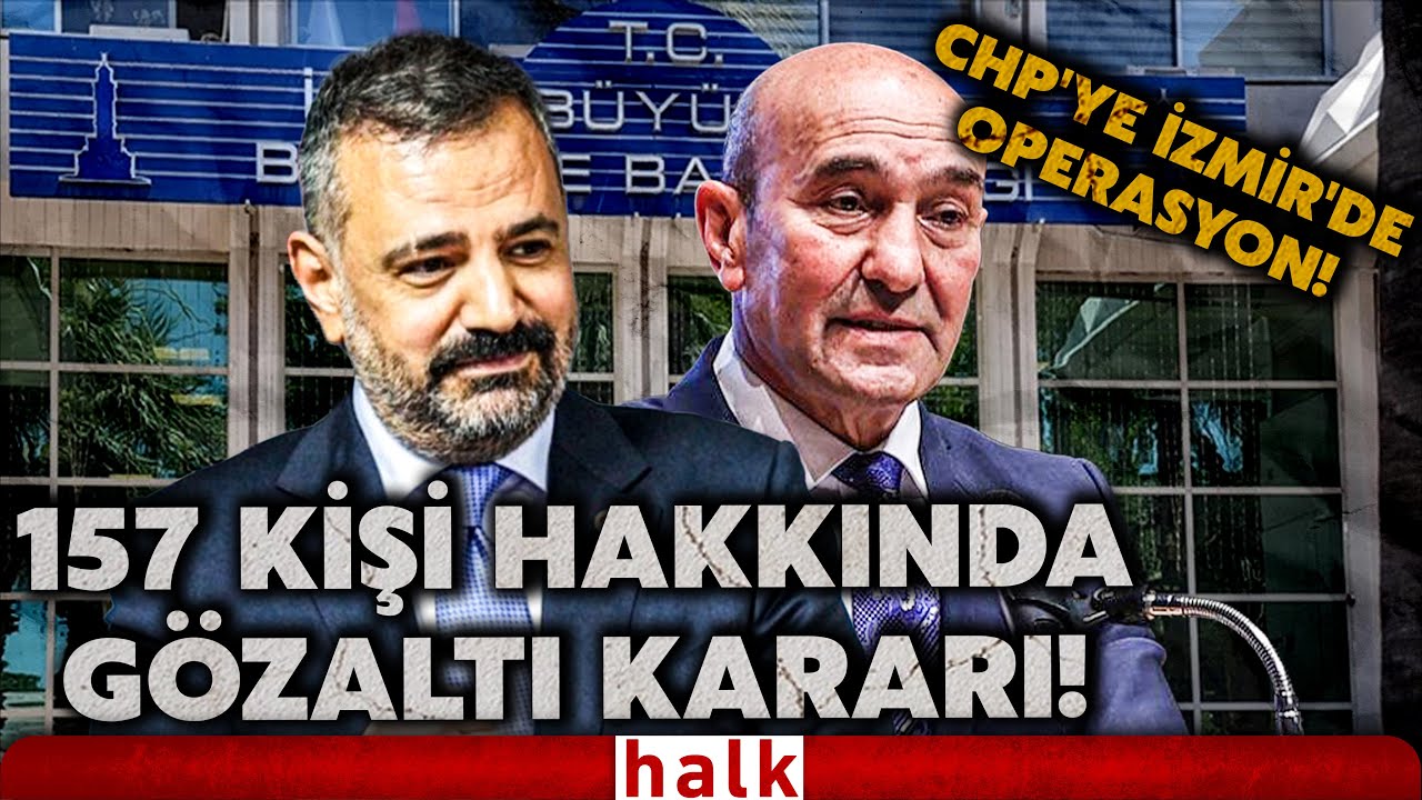 CHP'YE İZMİR'DE OPERASYON! 157 kişi hakkında gözaltı kararı! Yağmur Beril Varol detayları aktardı!