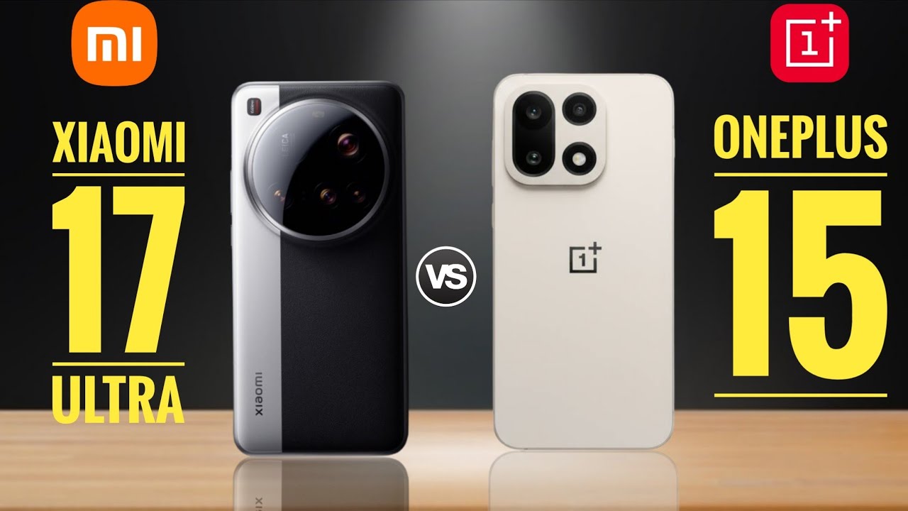 Xiaomi 17 Ultra vs OnePlus 15: Full Comparison ⚡ Which is Best?