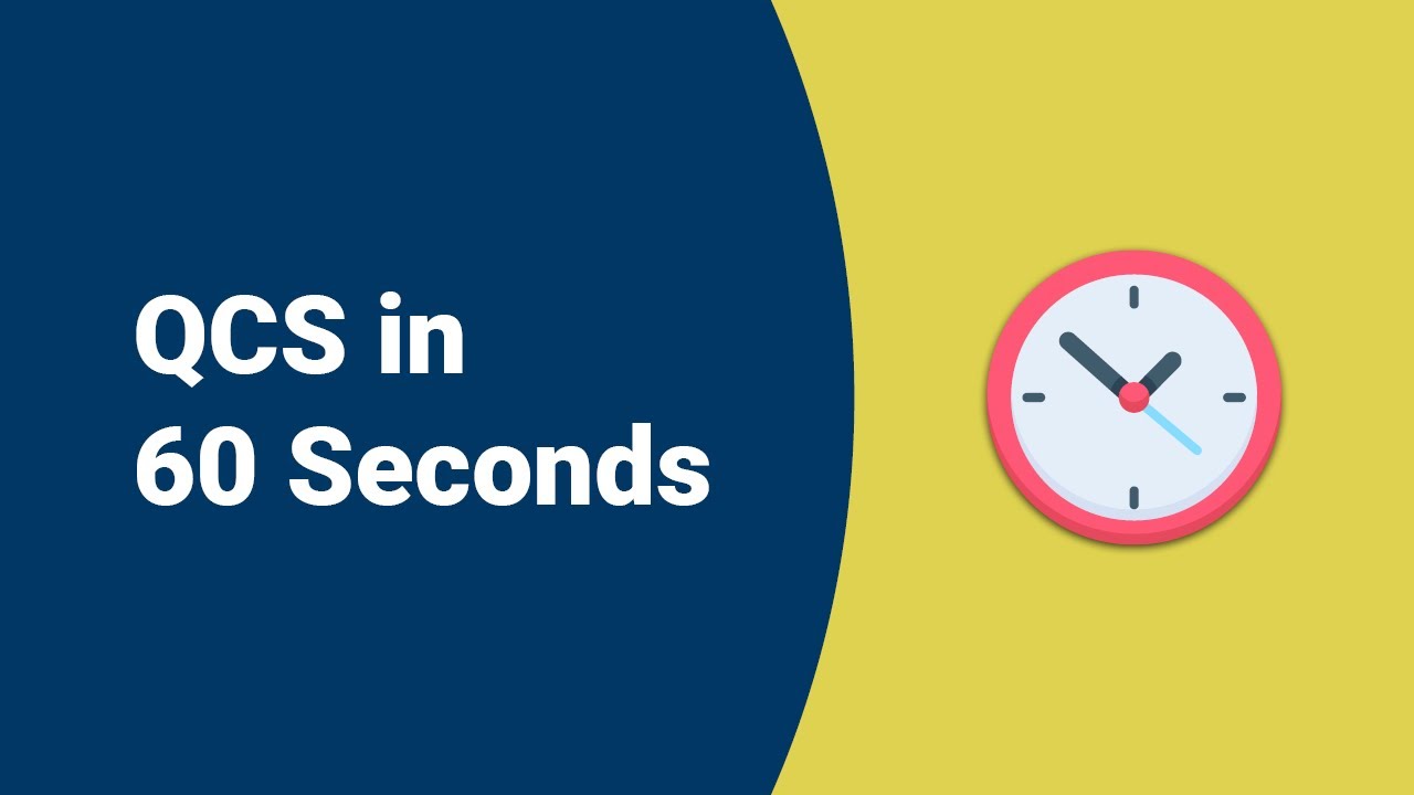 QCS in 60 seconds