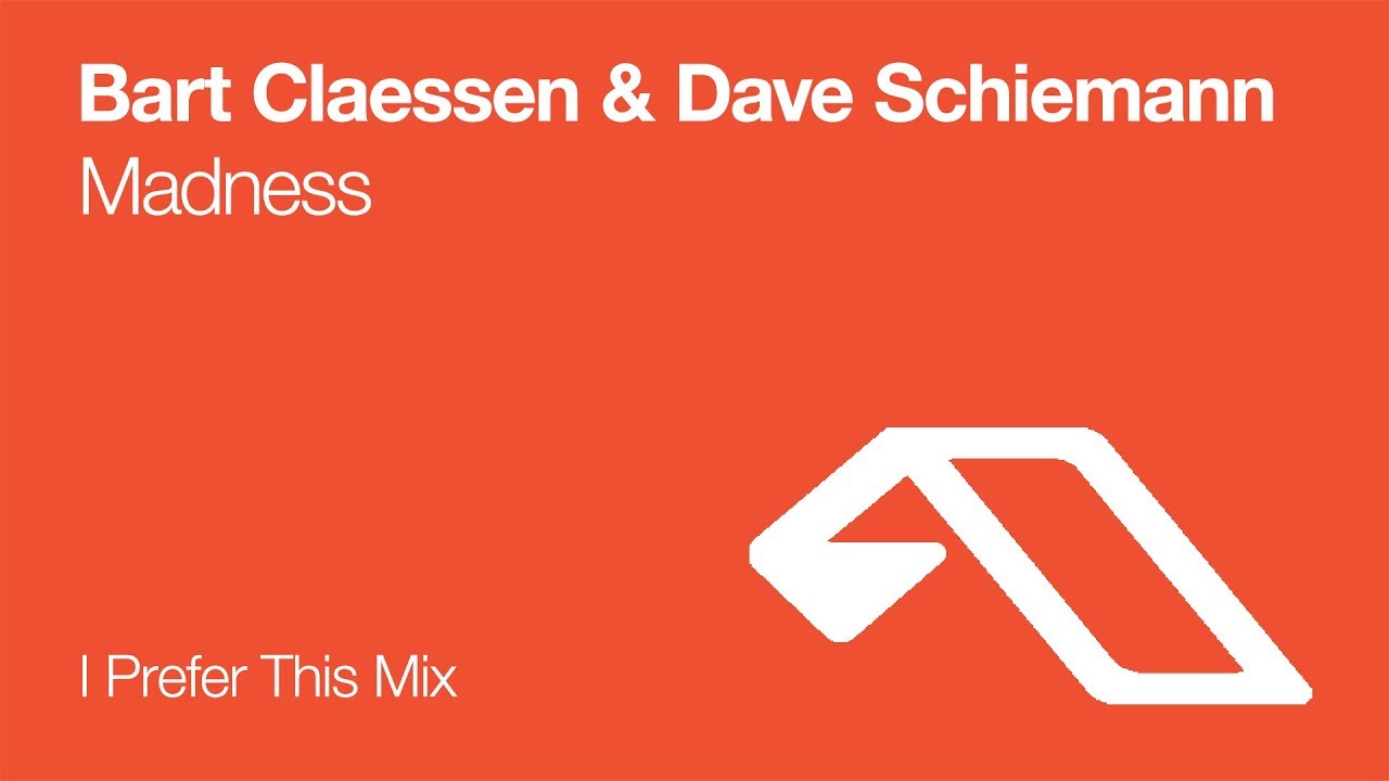 Bart Claessen & Dave Schiemann - Madness (I Prefer This Mix) [2008]