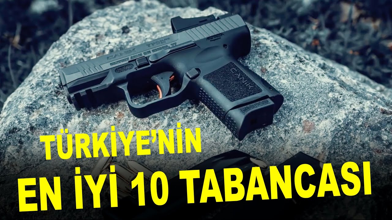 T&uuml;rkiye'nin en iyi 10 tabancası - Turkey's top 10 pistols - Canik - Sarsılmaz - TİSAŞ - Girsan