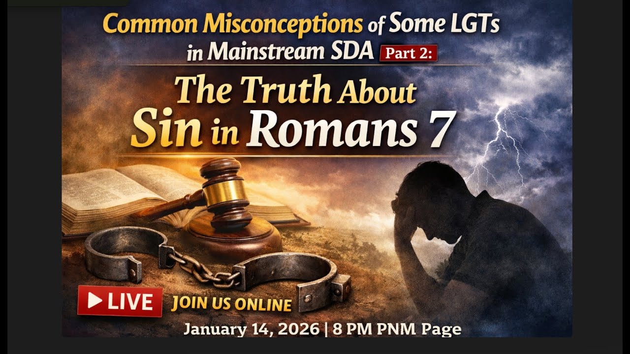 LIVE! COMMON MISCONCEPTIONS OF SOME LGTs IN MAINSTREAM SDA | PART 2 | Jan 14, 2025 |