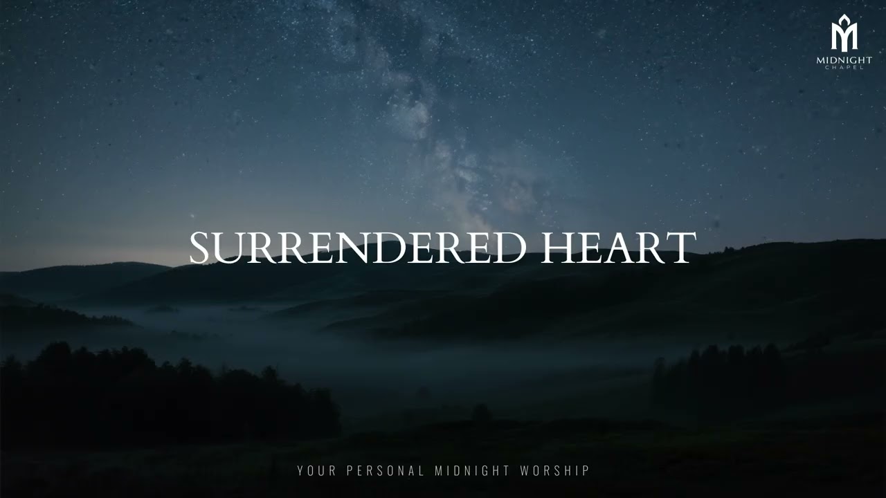 SURRENDERED HEART – Peaceful Worship Instrumental | Scripture Study & Rest