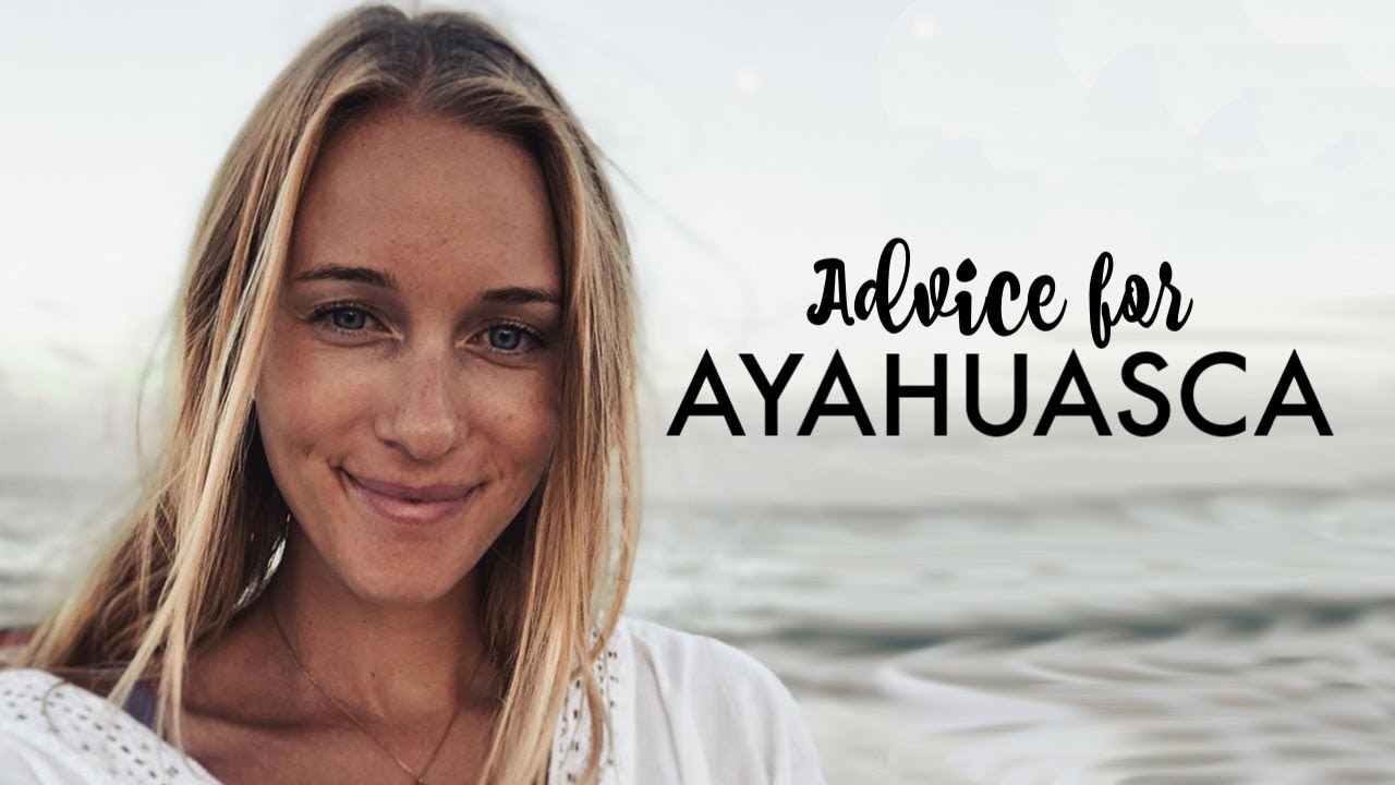 Advice for AYAHUASCA & Rythmia Life Advancement Centre