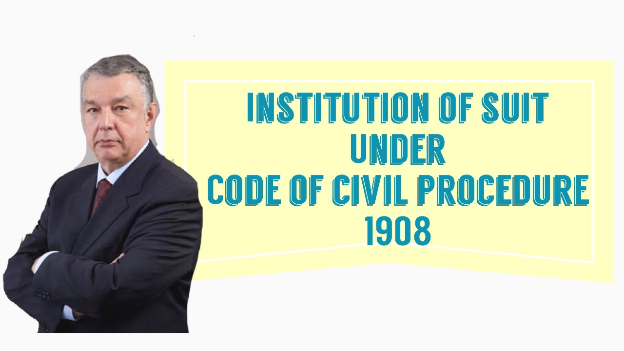 Institution of suit under CPC (code of civil procedure 1908)