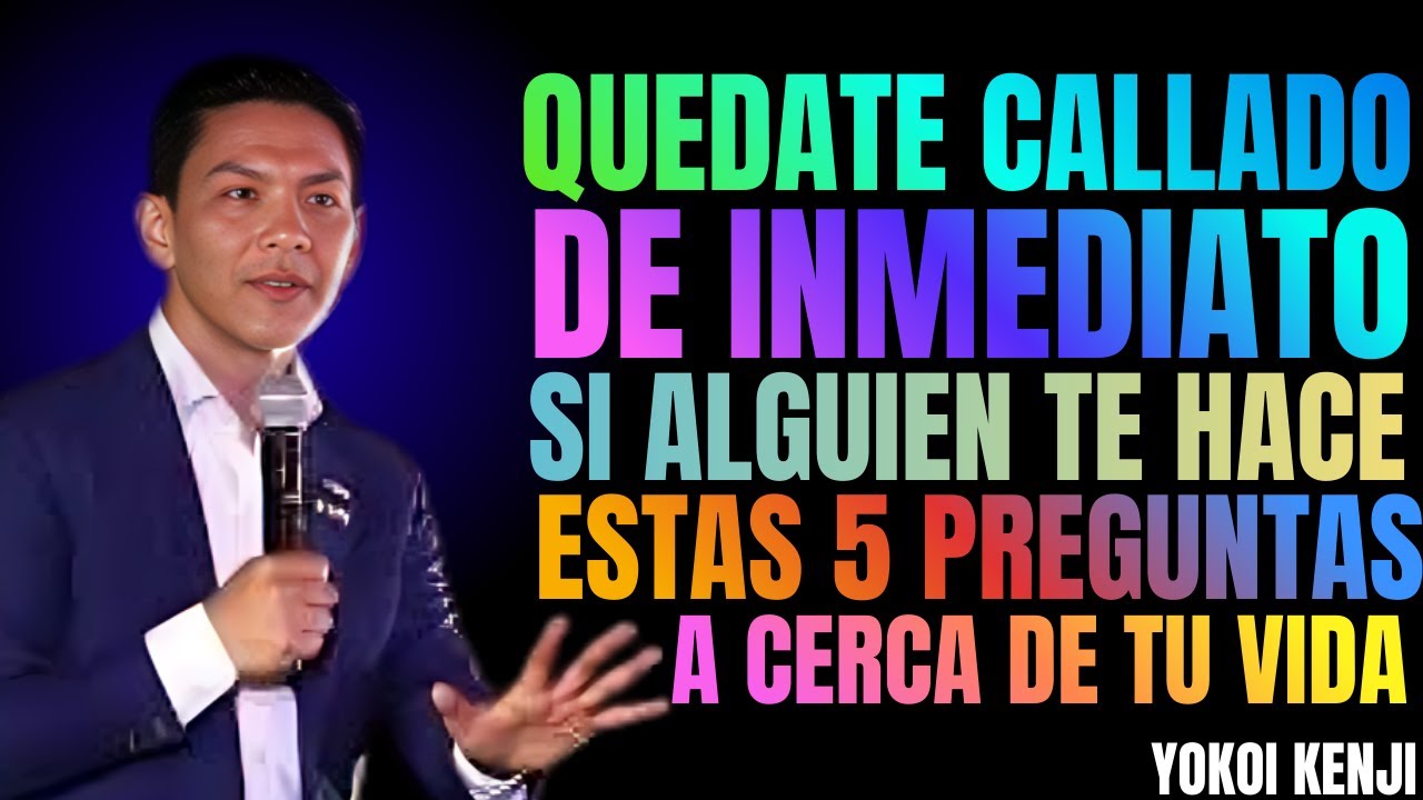 SI ALGUIEN TE HIZO ESTAS 5 PREGUNTAS ¡CUIDADO! RESPONDERLAS ATRAEN POBREZA | YOKOI KENJI