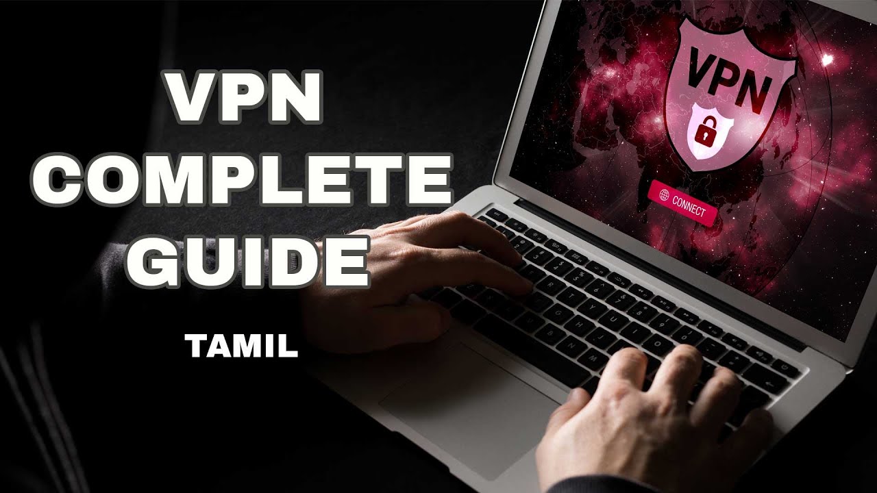 VPN Complete Guide in Tamil | VPN Explained in Tamil | Best Free VPN Apps for Android Phones
