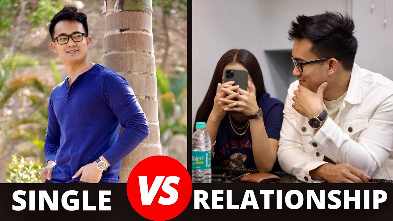 Single vs Relationship | Which is better