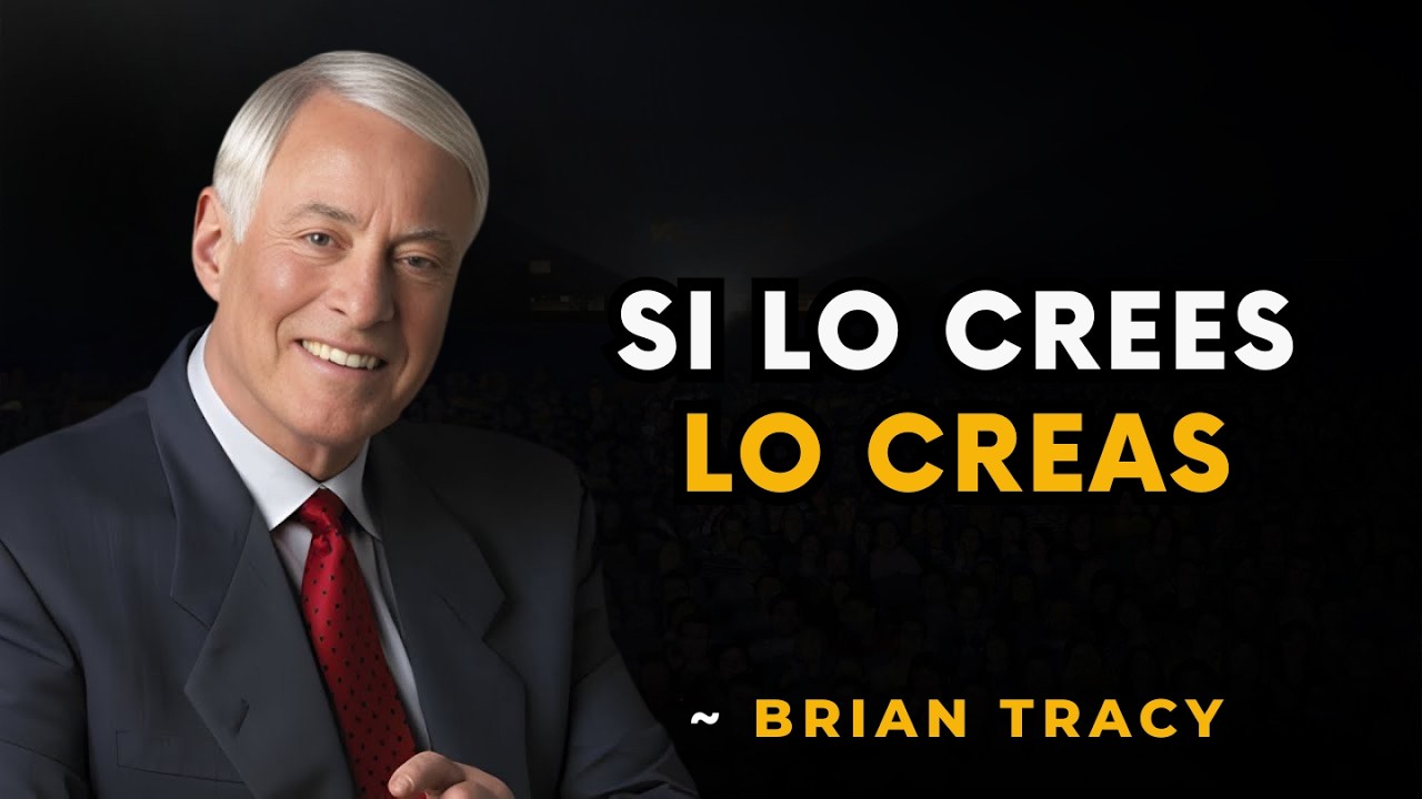 Si Lo Crees, LO CREAS!! 🧠🔥El Pensamiento DEFINITIVO | Brian Tracy