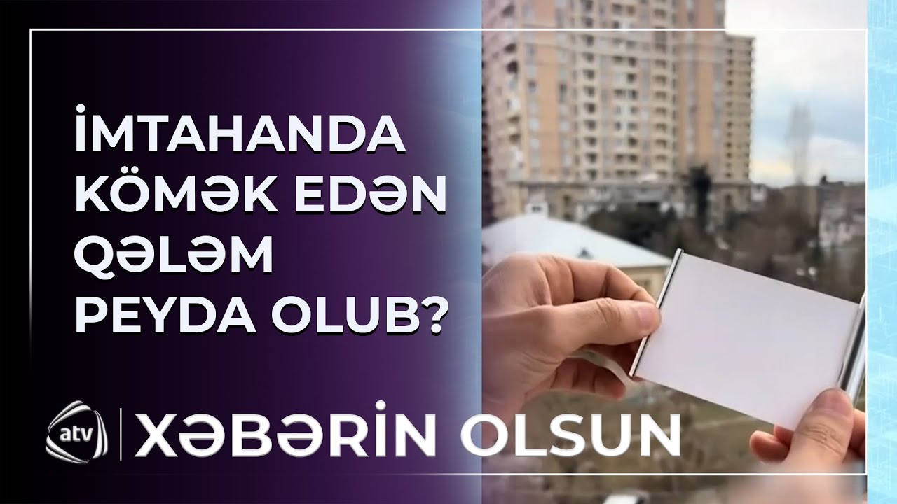 İmtahanda kömək edən qələm peyda olub? / Xəbərin olsun