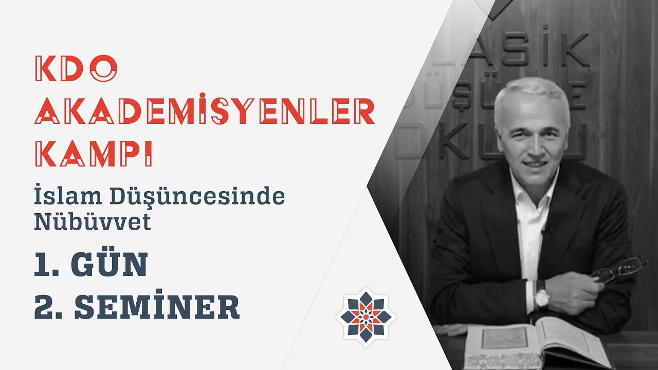 KDO Akademisyenler Kampı 1/2 | Ekrem Demirli - İslam Düşünce Geleneklerinde Nübüvvet
