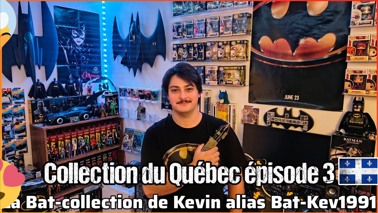 Collection du Québec épisode 3 la Bat collection de Kevin Bat Kev1991