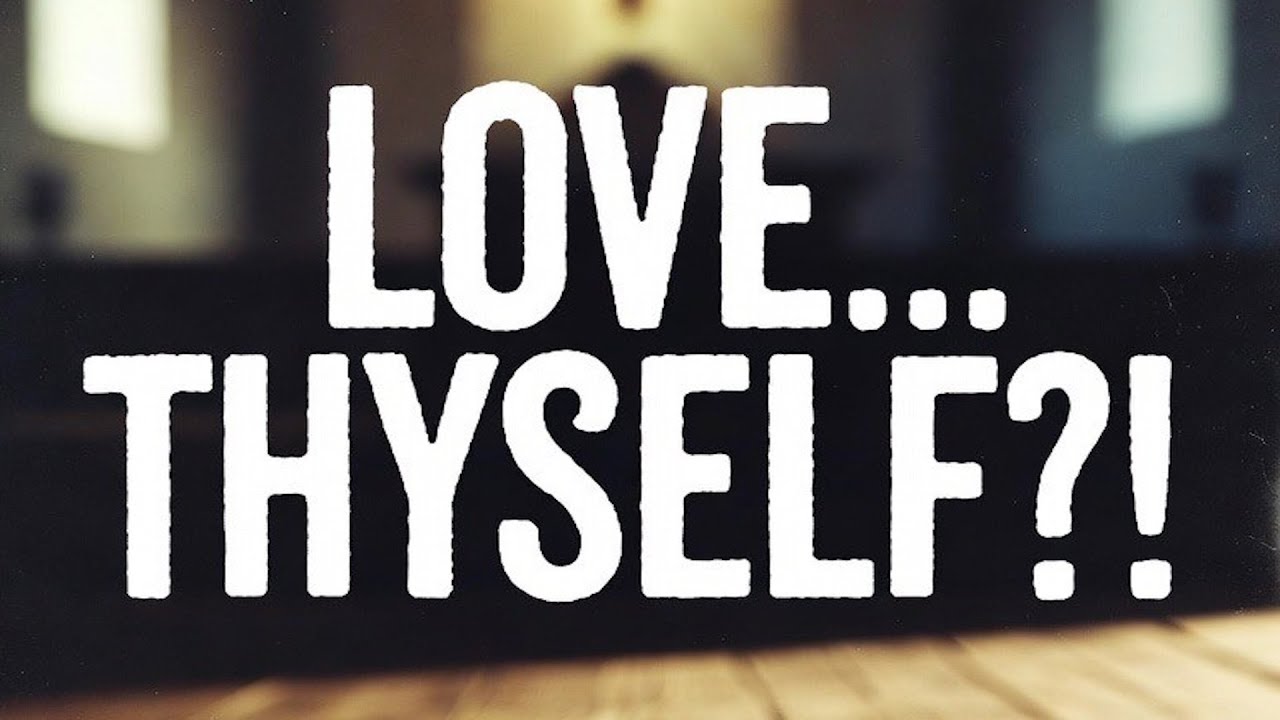 Love… Thyself