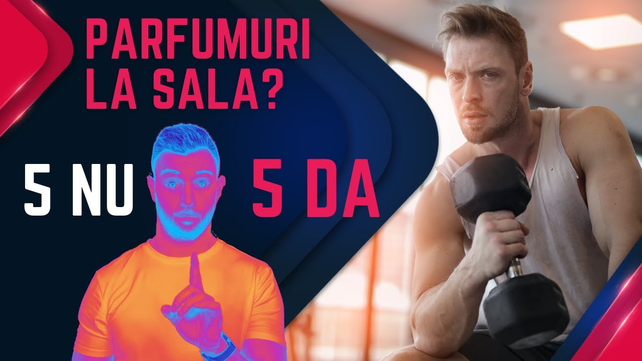 5 parfumuri pe care sa nu le porti la sala. Si 5 pe care poate da